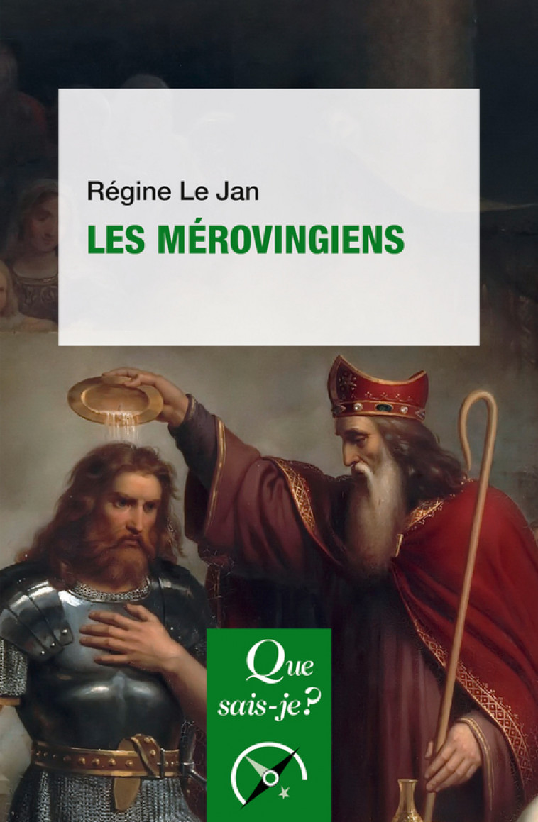 Les Mérovingiens - Régine Le Jan - QUE SAIS JE