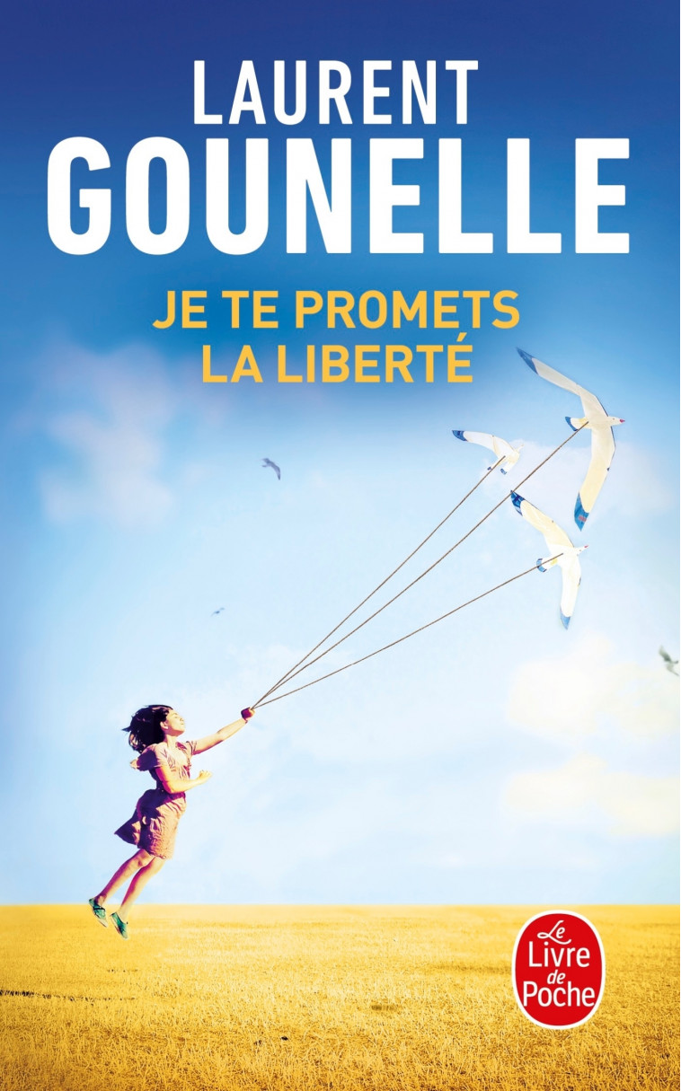 Je te promets la liberté - Laurent Gounelle - LGF