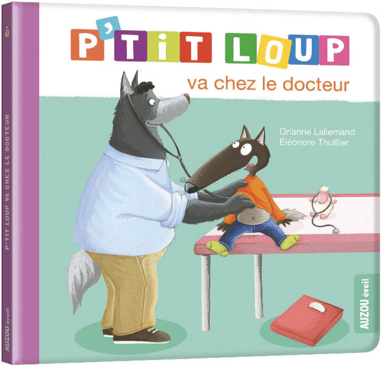 P'TIT LOUP VA CHEZ LE DOCTEUR - Orianne Lallemand, Éléonore THUILLIER - AUZOU