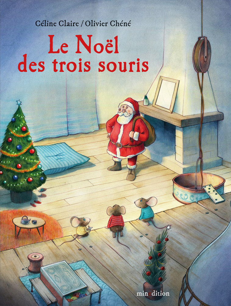 Le Noël des 3 souris - Céline Claire, Olivier Chêne - MINEDITION