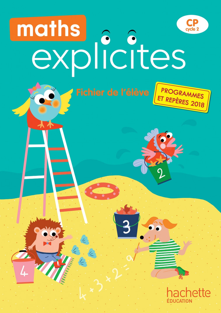 Maths Explicites CP - Fichier élève - Edition 2019 - Lucien Castioni, Christelle Allilaire, Aurélie Romet, Patricia Le Trong - HACHETTE EDUC