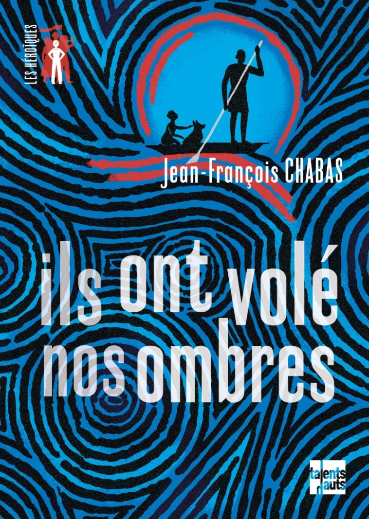 Ils ont volé nos ombres - Jean-François Chabas - TALENTS HAUTS