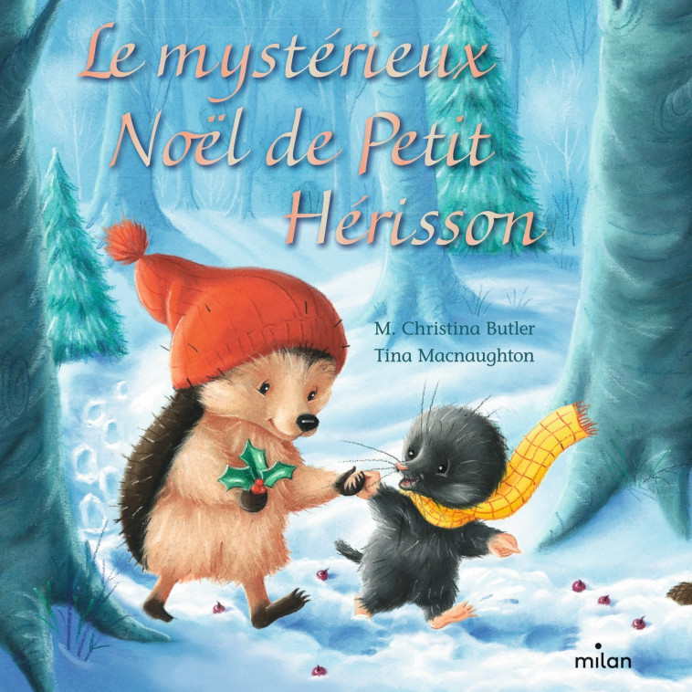 Le mystérieux Noël de Petit Hérisson (tout-carton) - M. Christina Butler, Tina MacNaughton - MILAN