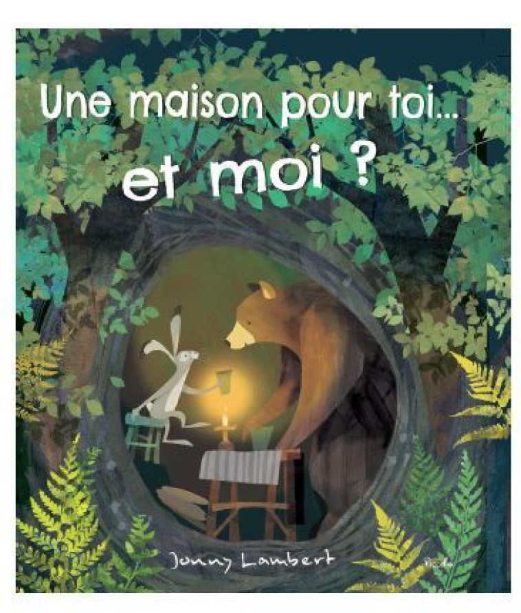 Une maison pour toi… Et moi ? - Jonny Lambert - PICCOLIA