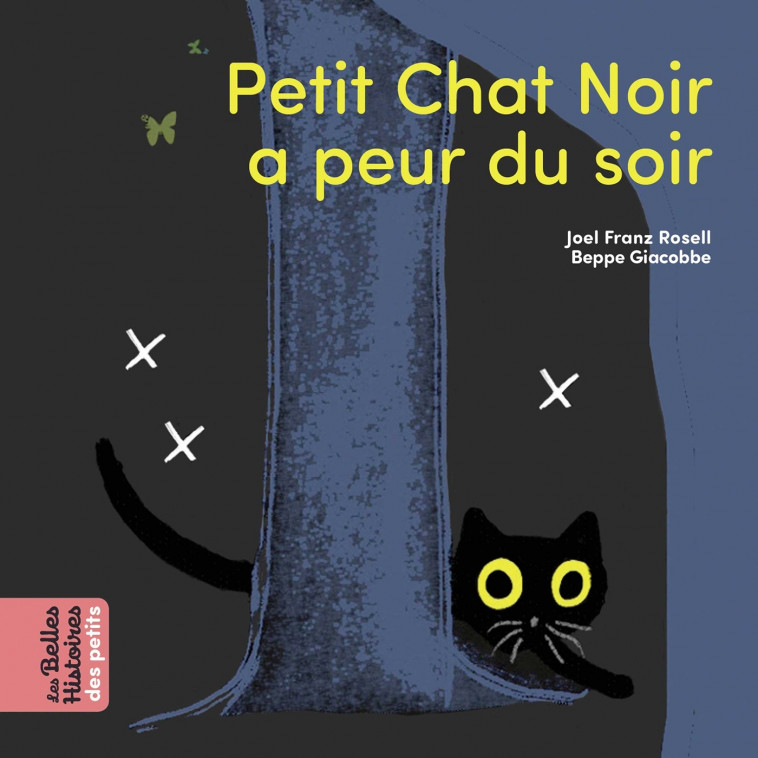 Petit Chat Noir a peur du soir - Rosell Rosell, Beppe Giacobbe - BAYARD JEUNESSE