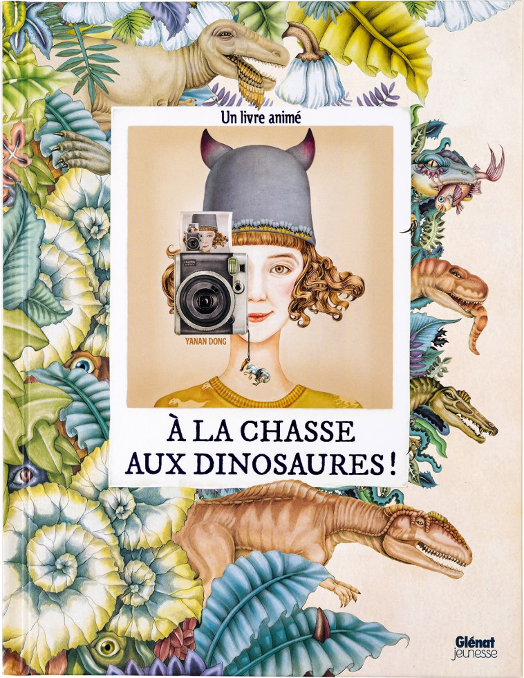 À la chasse aux Dinosaures ! - DONG YANAN DONG YANAN,  DONG YANAN - GLENAT JEUNESSE