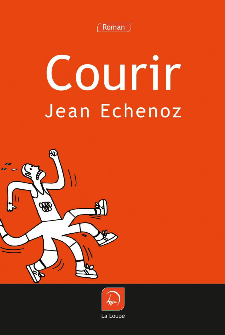 Courir - Jean Echenoz - DE LA LOUPE