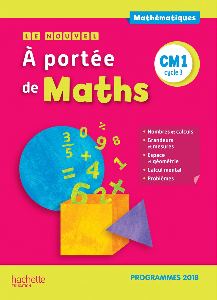 Le Nouvel A portée de maths CM1 - Manuel élève - Edition 2019 - Jean-Claude Lucas, Janine Leclec'h - Lucas, Robert Meunier, Laurence Meunier, Marie-Pierre Trossevin - HACHETTE EDUC