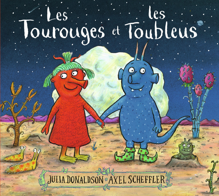 Les Tourouges et les Toubleus - Julia Donaldson, Axel Scheffler, Catherine Gibert - GALLIMARD JEUNE