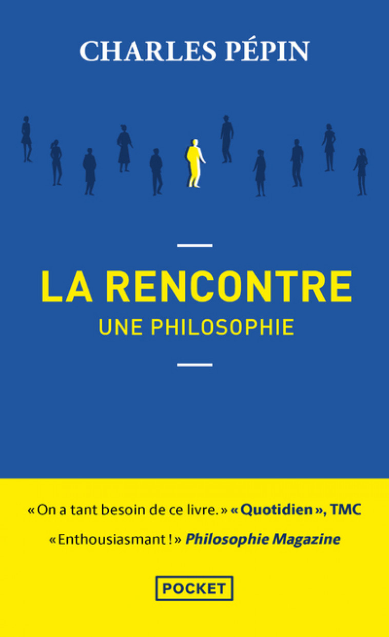 La Rencontre, une philosophie - Charles Pépin - POCKET