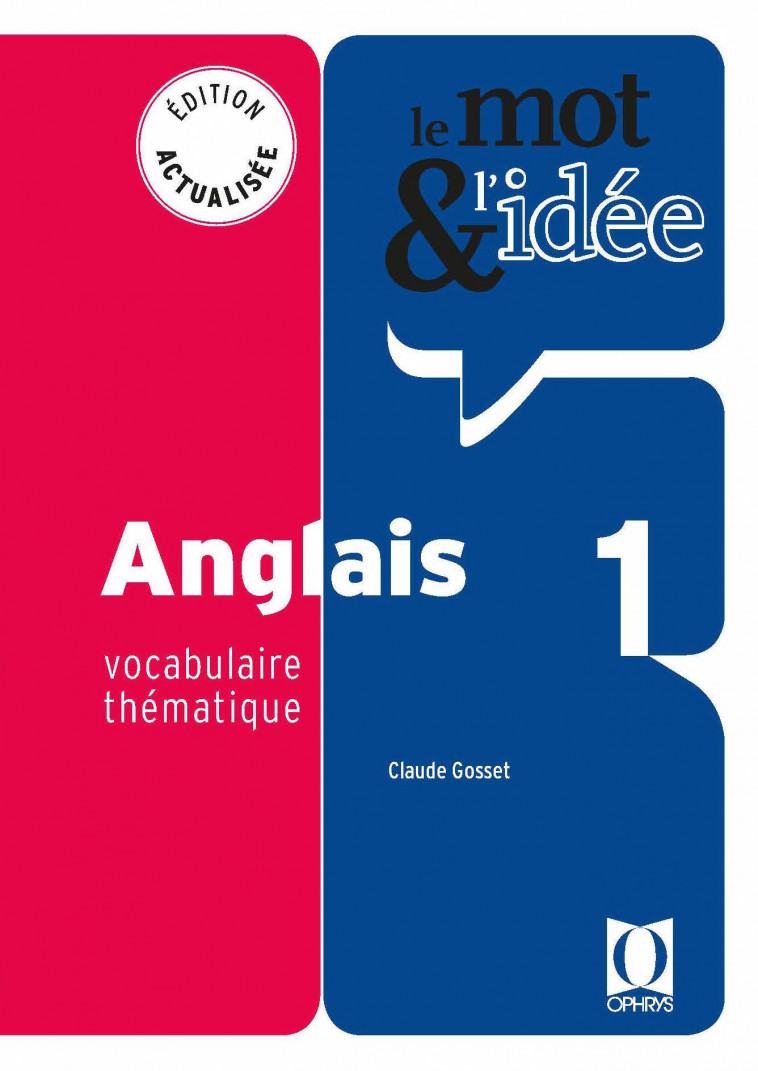 Anglais 1 - Vocabulaire thématique - Claude GOSSET - OPHRYS