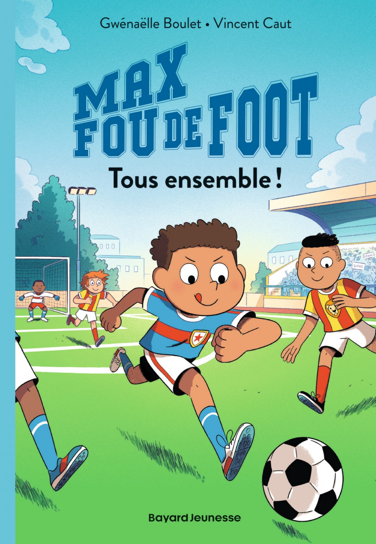 Max fou de foot, Tome 02 - Gwénaëlle Boulet, Vincent Caut - BAYARD JEUNESSE