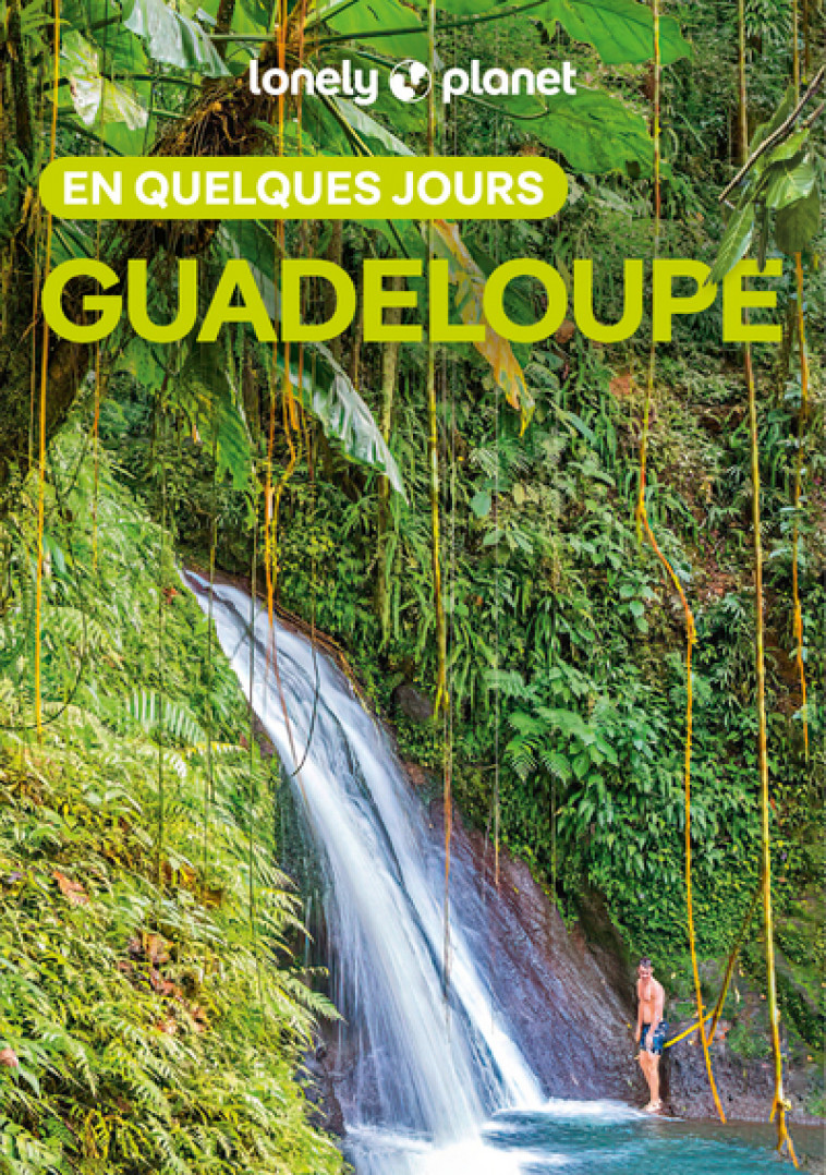 Guadeloupe En quelques jours 5ed - Lonely Planet Lonely Planet,  Lonely Planet - LONELY PLANET