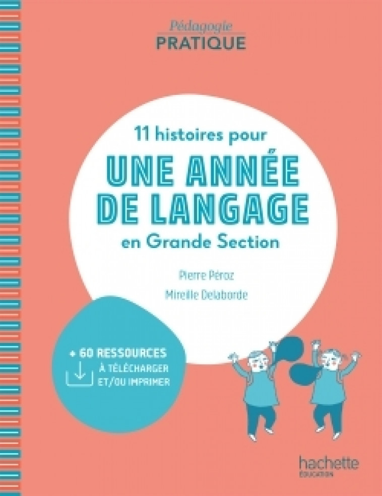 Pédagogie pratique - 11 histoires pour une année de langage en GS maternelle - Livre - Ed. 2020 - Pierre Peroz, Mireille Delaborde - HACHETTE EDUC