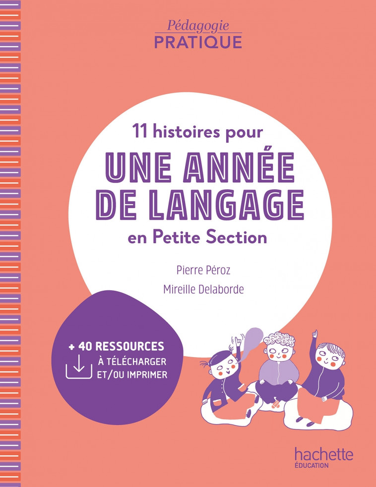 Pédagogie pratique - 11 histoires pour une année de langage en PS maternelle - Ed. 2024 - Pierre Peroz, Mireille Delaborde - HACHETTE EDUC