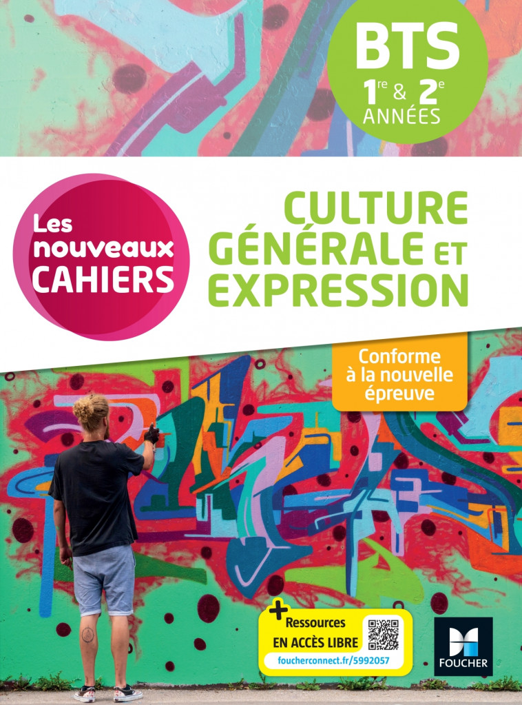 Les Nouveaux Cahiers - Culture générale et expression - BTS 1re et 2e années - Éd.2024 - Livre élève - Florian Seuzaret, Aline Chudy, Marie-Annie Landi, Fanny Fromental, Marie-Joseph Gaillard - FOUCHER