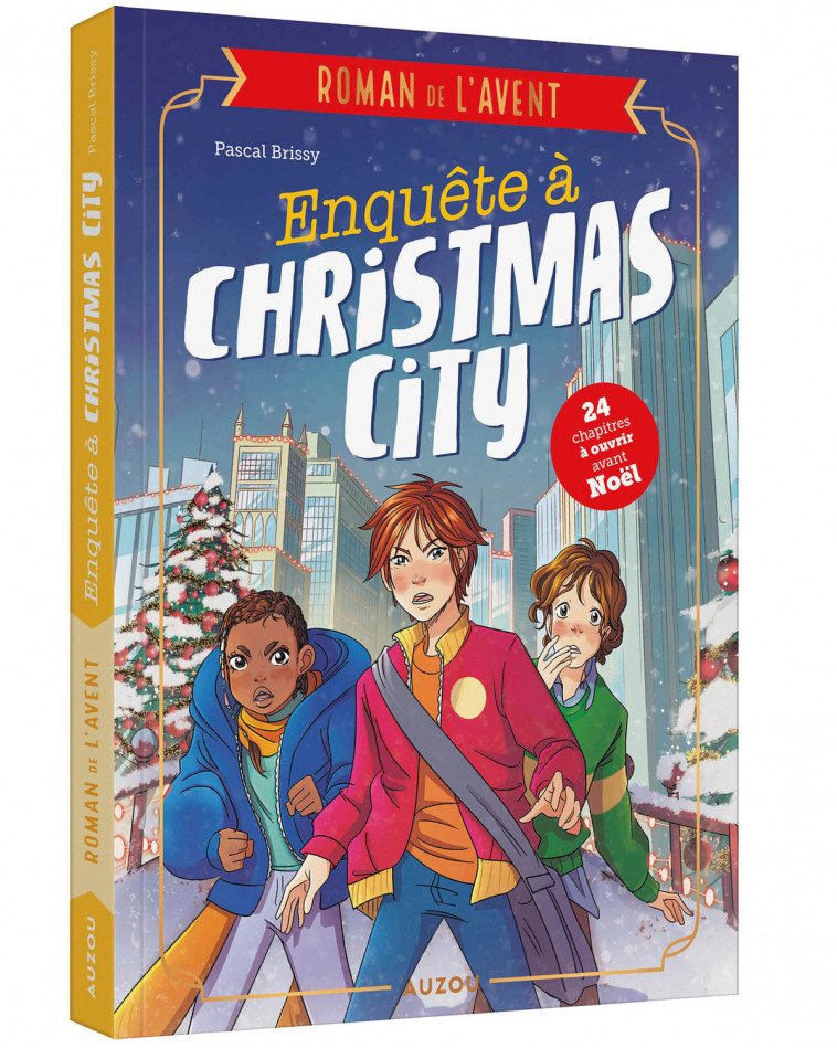 ROMANS DE L AVENT - ENQUÊTE À CHRISTMAS CITY - Pascal Brissy, Francesco ANTONELLI, Valeria Orlando - AUZOU