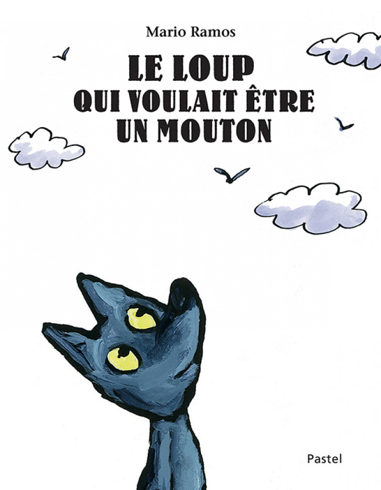 Le loup qui voulait être un mouton - Mario Ramos - EDL