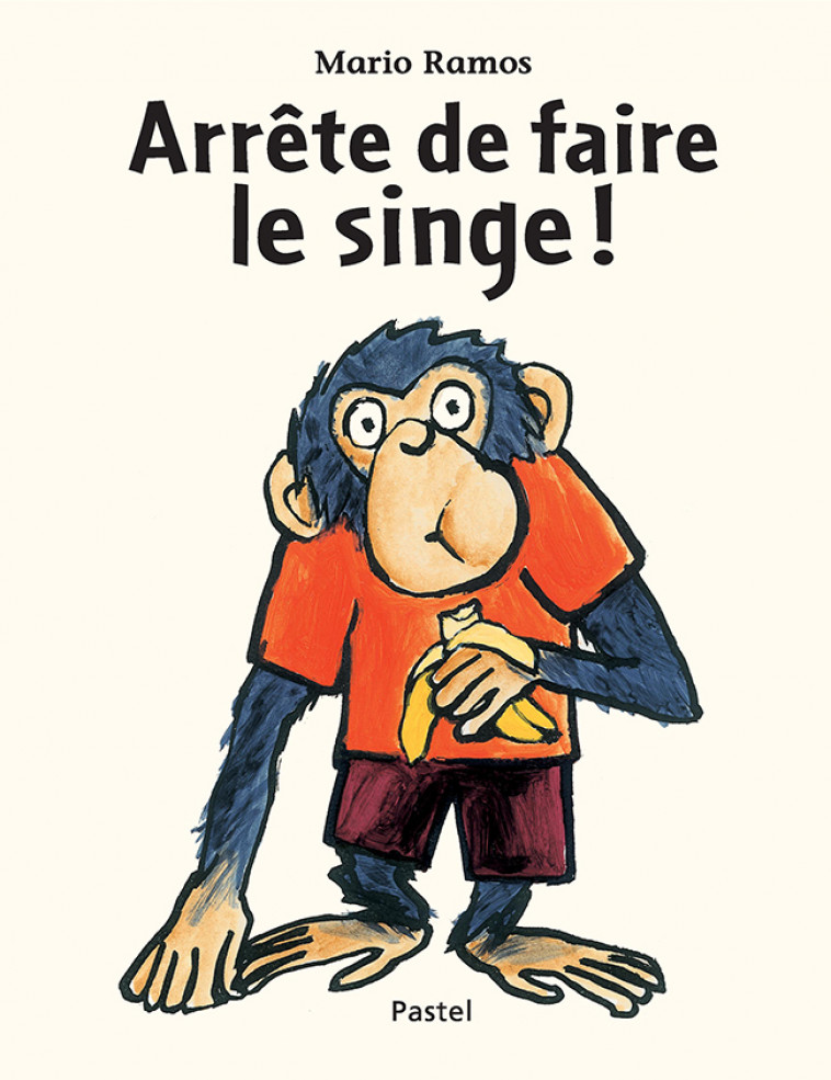 Arrête de faire le singe ! - Mario Ramos - EDL