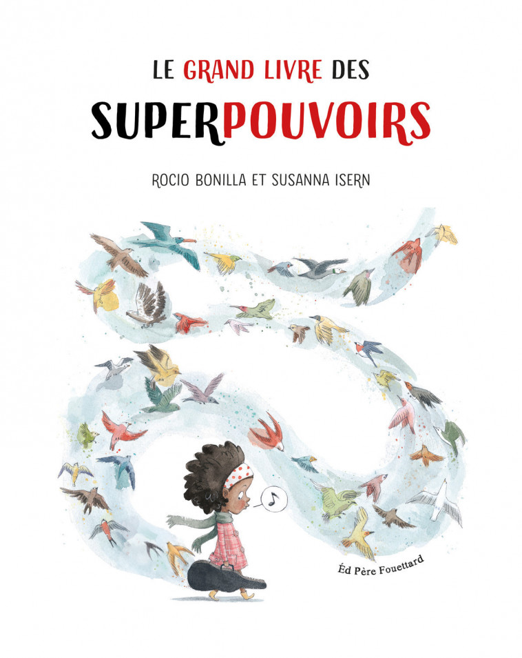 LE GRAND LIVRE DES SUPERPOUVOIRS - Susanna Isern, Rocio Bonilla - PERE FOUETTARD