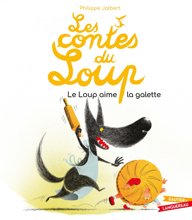 Les contes du Loup - Le Loup aime la galette - Philippe Jalbert - GAUTIER LANGU.