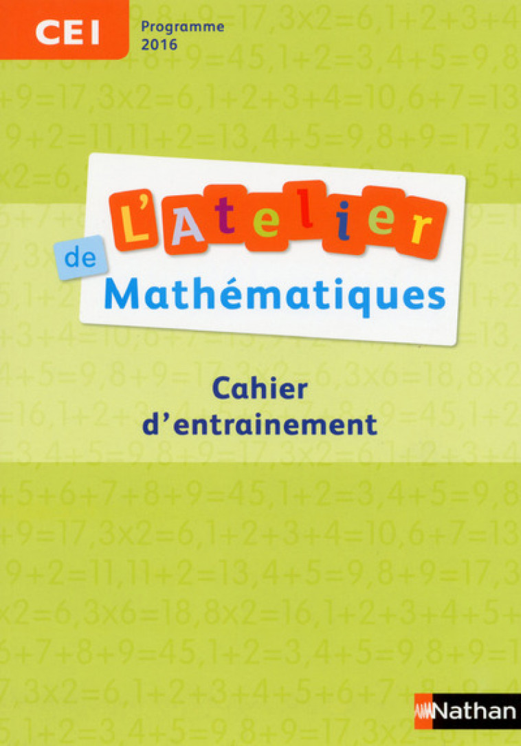 L'atelier de Mathématiques Cahier d'entraînement CE1 2017 - Daniel Bensimhon - NATHAN