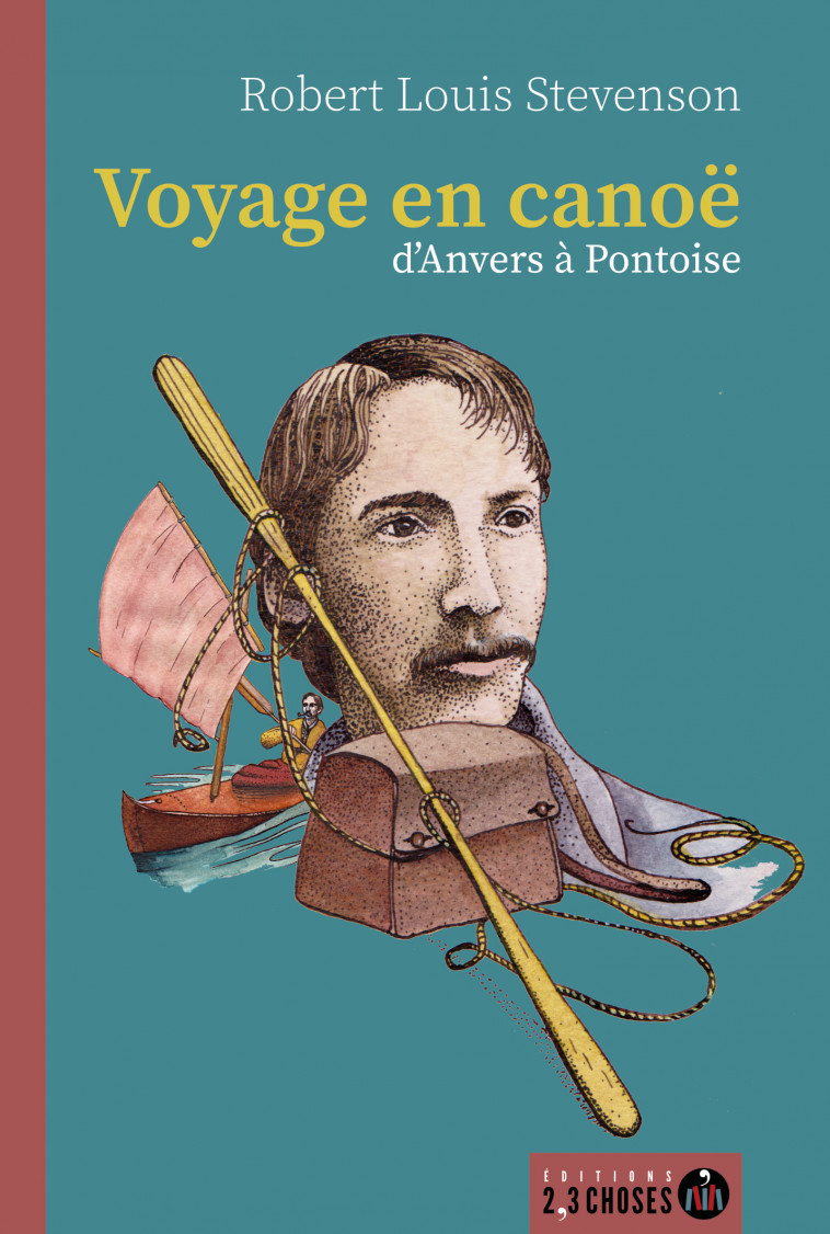 Voyage en canoë -  STEVENSON ROBERT LOUIS, Lucien Lemaire, Adélaïde Lebrun - 2, 3 CHOSES