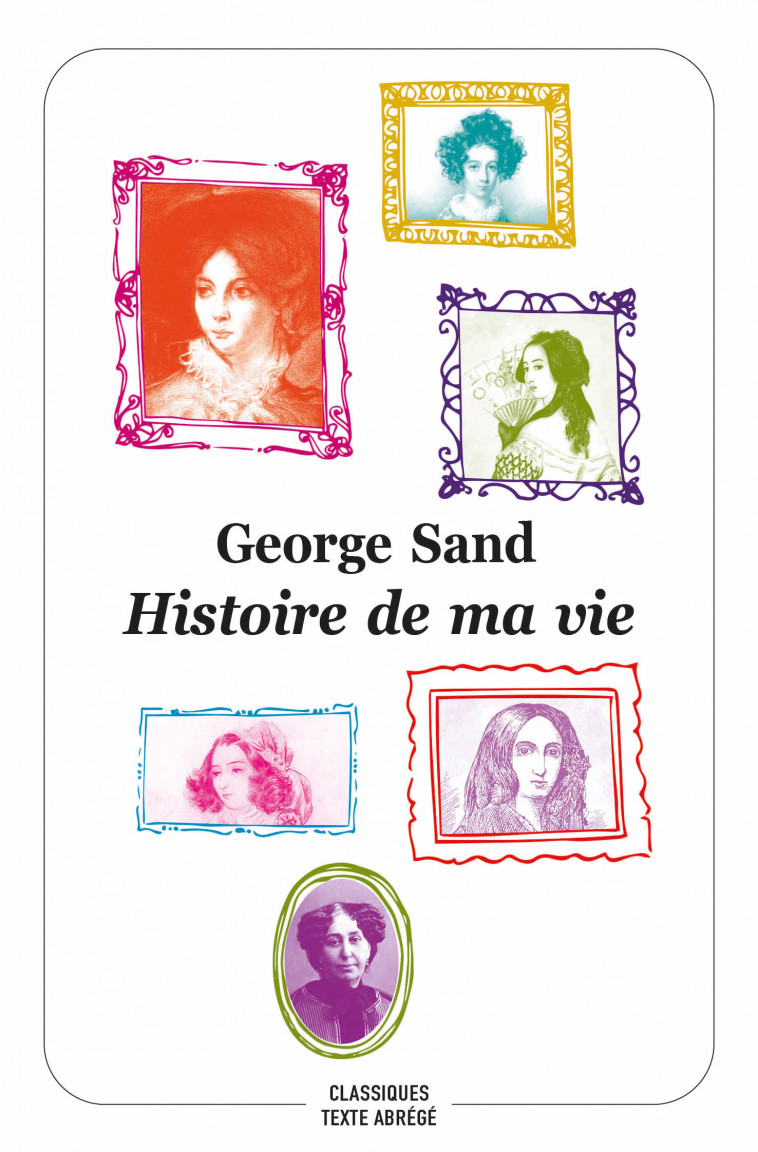 Histoire de ma vie -  SAND GEORGE, George Sand, Marie-Aude Murail, Constance Robert-Murail - EDL