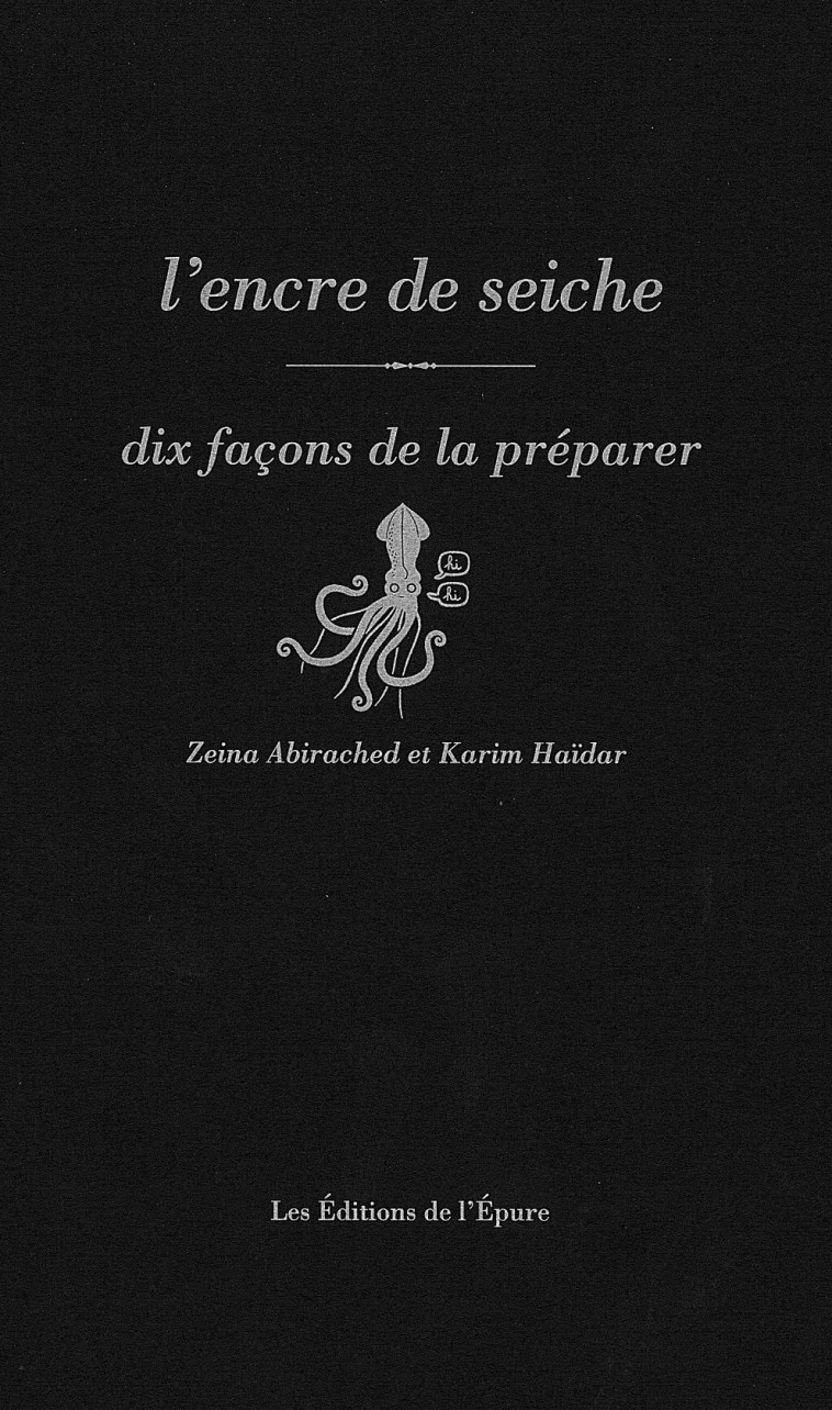 L' Encre de seiche, dix façons de la préparer - Karim Haïdar, Zeïna Abirached - EPURE