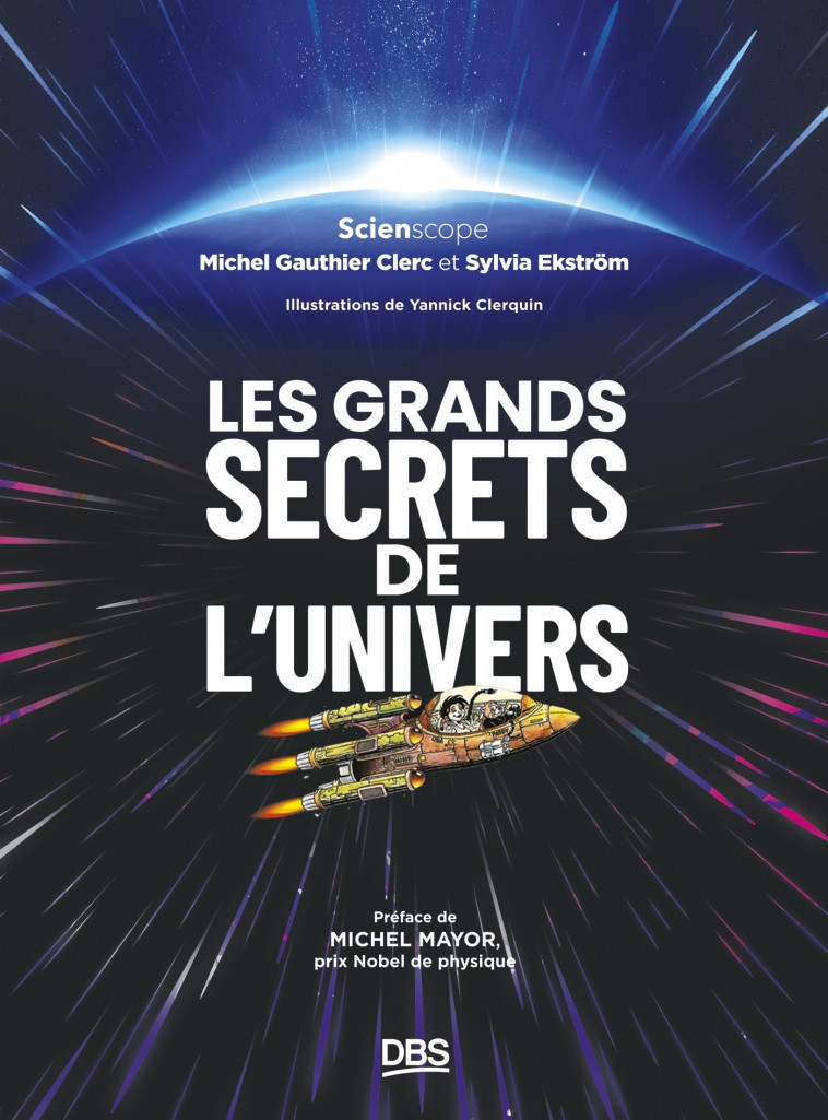 Les grands secrets de l'univers - Michel Gauthier-Clerc, Yannick Clerquin, Michel Mayor, Sylvia Ekstrom - DE BOECK SUP