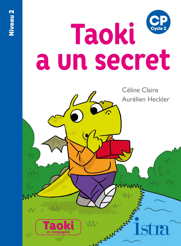 Taoki a un secret Niveau 2 - Album - Edition 2021 - Aurélien Heckler, Céline Claire - ISTRA