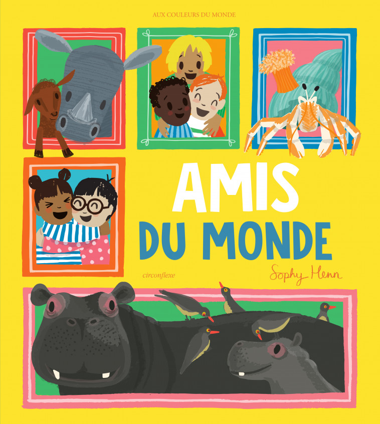 Amis du monde - Sophie Hen - CIRCONFLEXE