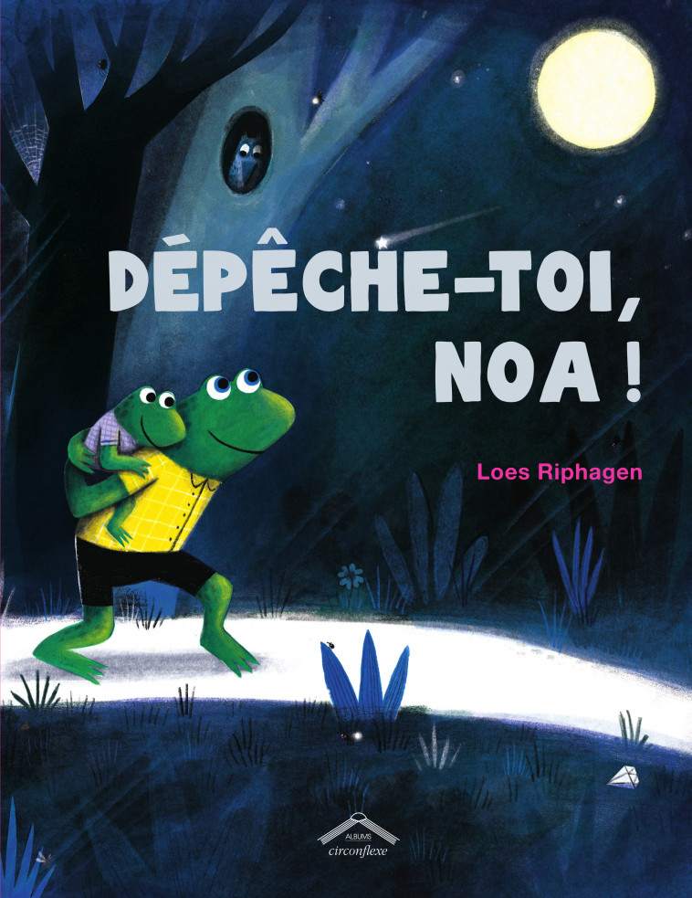 Dépêche-toi, Noa ! - Loes Riphagen - CIRCONFLEXE