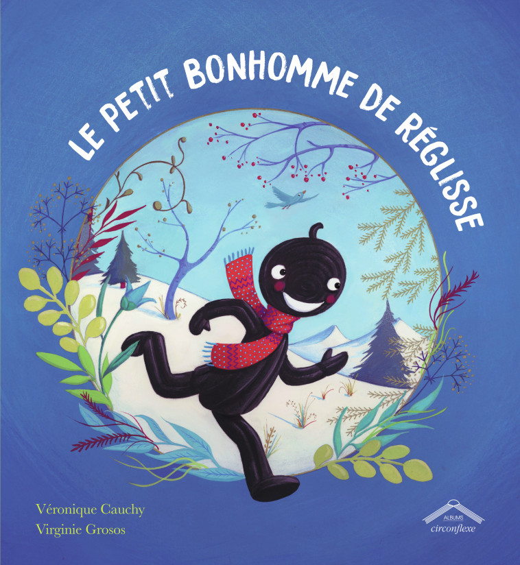 Le petit bonhomme de réglisse - Véronique Cauchy, Virginie GROSOS - CIRCONFLEXE