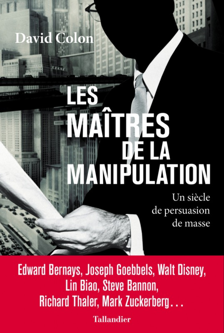 Les maîtres de la manipulation - David Colon - TALLANDIER