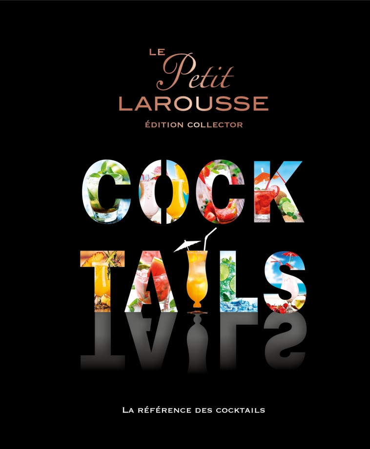 Le Petit Larousse des Cocktails - Sandrine Houdré-grégoire, Guillaume Guerbois - LAROUSSE