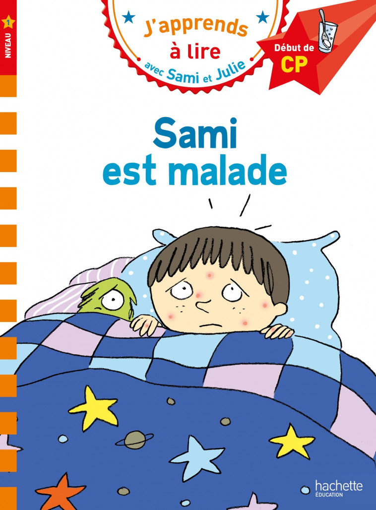 Sami et Julie CP Niveau 1 Sami est malade - Thérèse Bonté, Léo Lamarche - HACHETTE EDUC