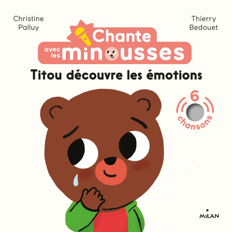 Chante avec les Minousses - Titou découvre les émotions - Christine Palluy, Thierry Bedouet - MILAN