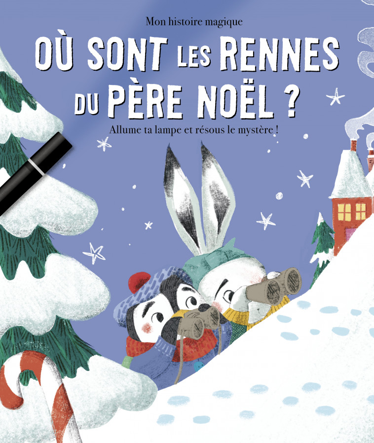 Où sont les rennes du Père Noël ? - Mon histoire magique - XXX - TAM TAM EDTS