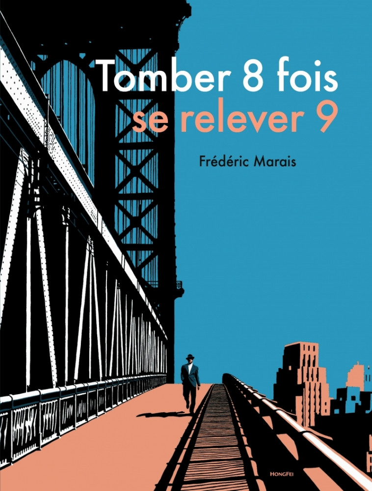 Tomber 8 fois, se relever 9 - Frédéric Marais - HONGFEI