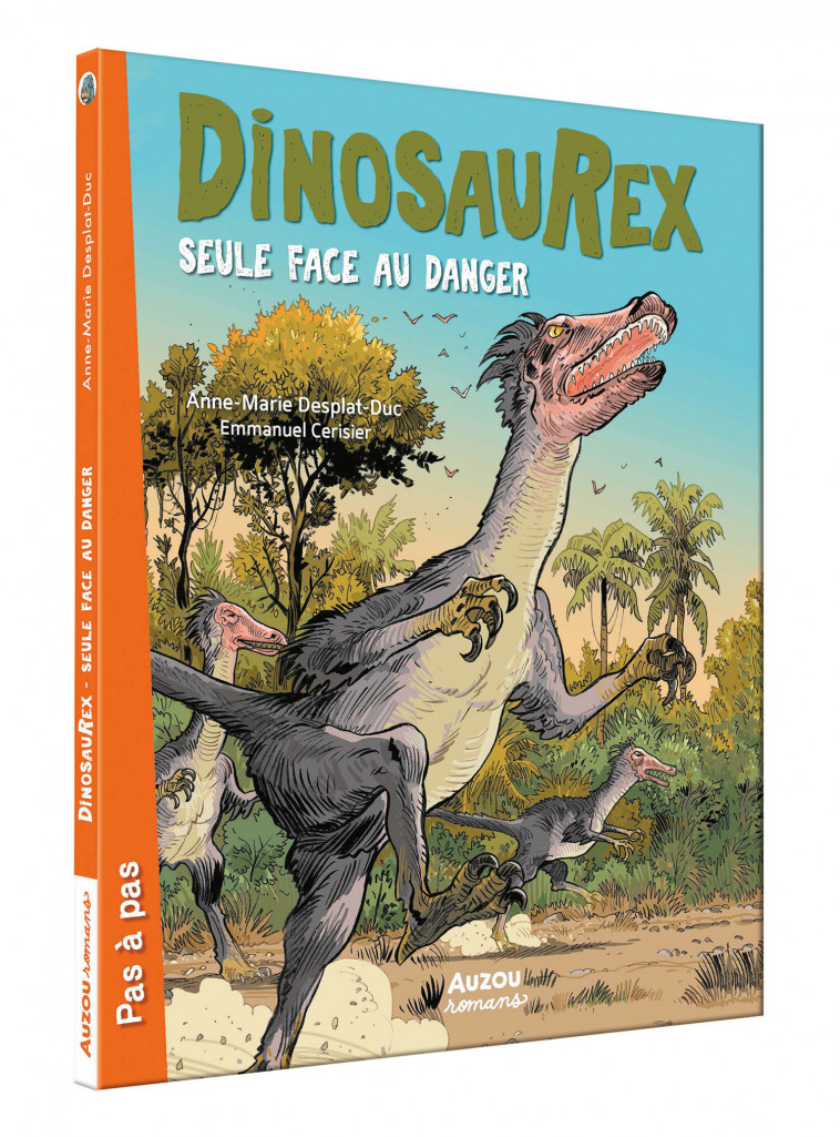 DINOSAUREX - SEULE FACE AU DANGER - Anne-Marie Desplat-Duc, Emmanuel Cerisier - AUZOU