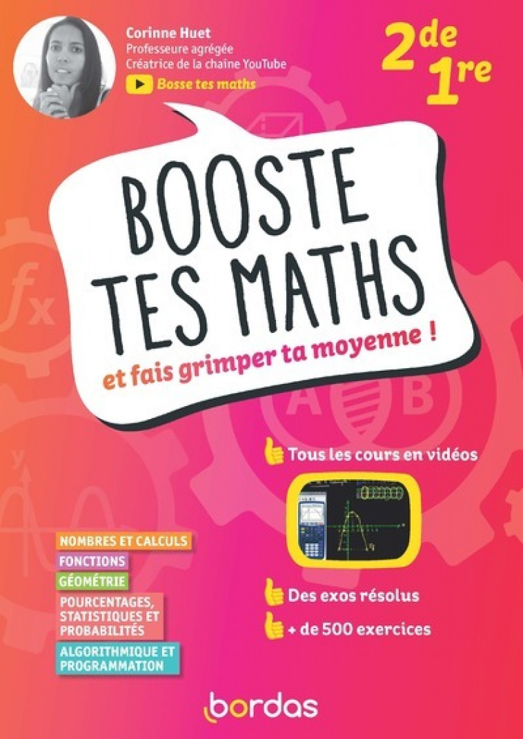 Booste tes maths - et fais grimper ta moyenne! 2de 1re - Collectif Collectif, Corinne Huet - BORDAS