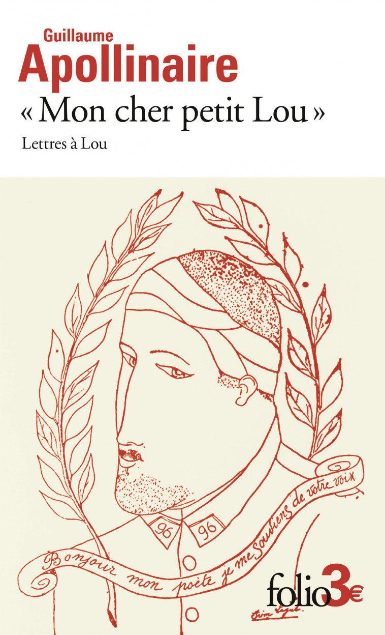 "Mon cher petit Lou" - Guillaume Apollinaire, Laurence Campa, Michel Décaudin - FOLIO