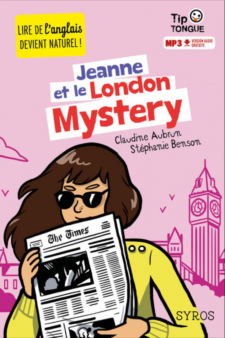 Tip tongue - Jeanne et le London Mystery - Claudine Aubrun, Stéphanie Benson, Julien Castanié - SYROS JEUNESSE