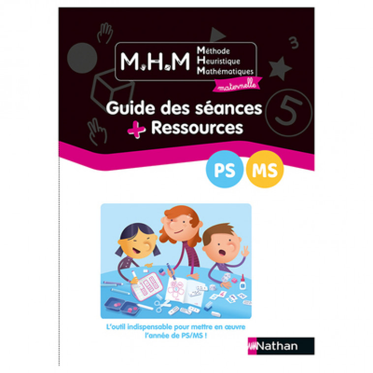 MHM - PS/MS - Guide des séances + Ressources - Laurence Le Corf - NATHAN