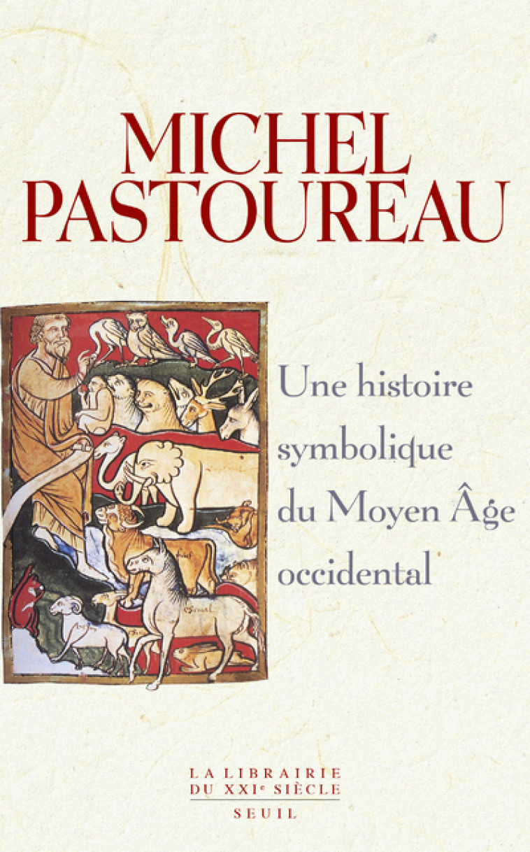 Une histoire symbolique du Moyen Âge occidental - Michel Pastoureau - SEUIL