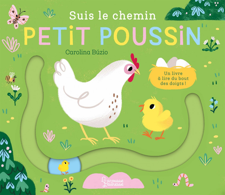 Suis le chemin petit poussin - Carolina Buzio - LAROUSSE