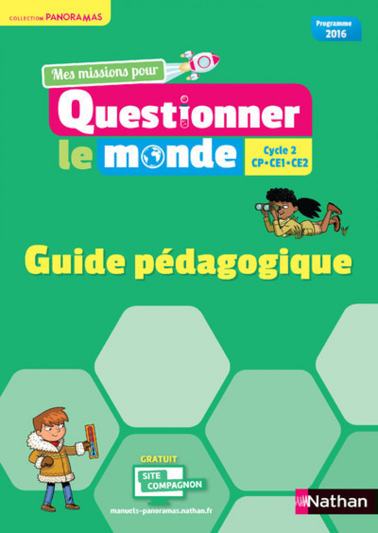 Questionner le monde Cycle 2 - Panoramas - Guide pédagogique 2018 - Jérémie Pointu, Valéry Prévost, Didier Wojszvzyk, Catherine Grosjean, Myriam Notteau - NATHAN