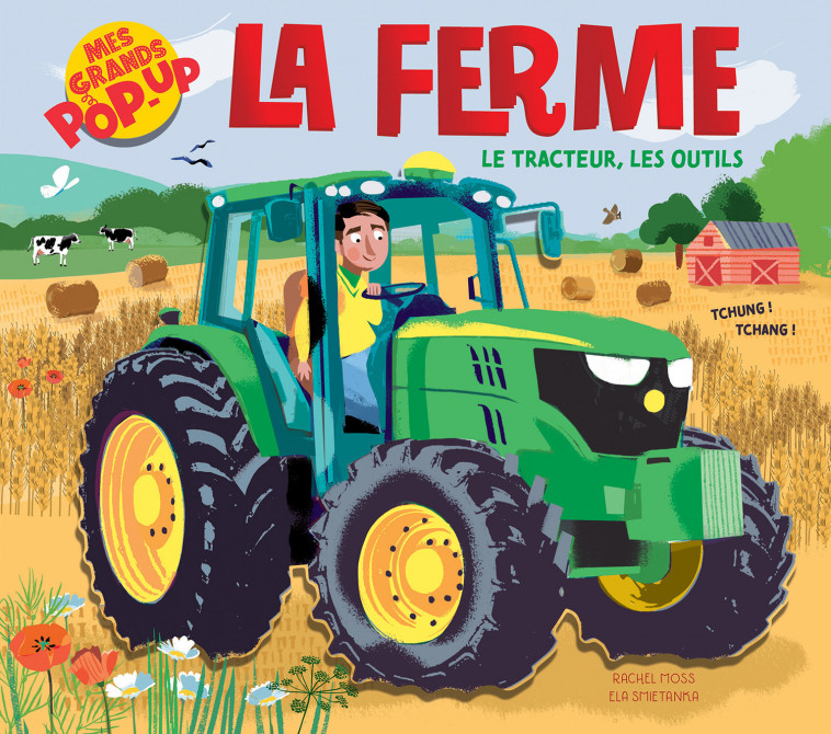 MES GRANDS POP-UP - LA FERME - LE TRACTEUR, LES OUTILS - ELA SMIETANKA - 1 2 3 SOLEIL