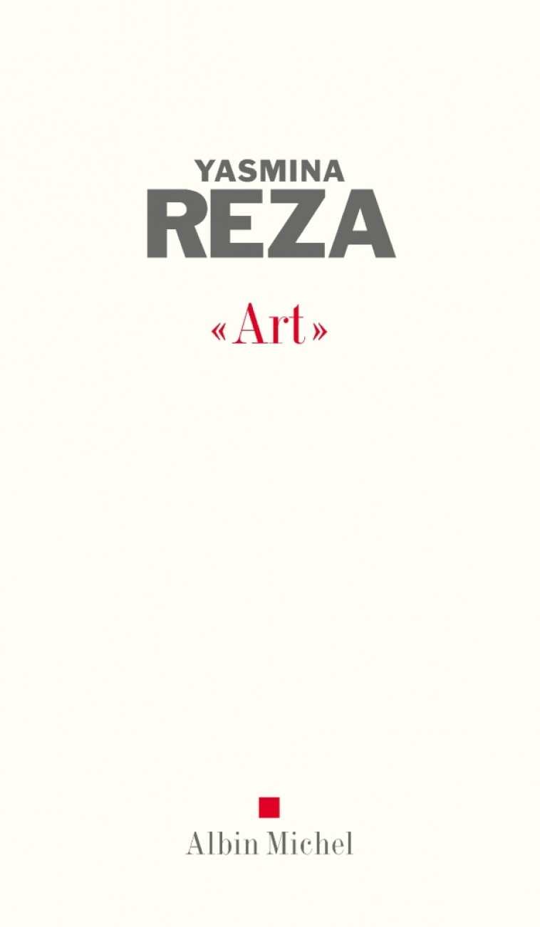 "Art" - Yasmina Reza - ALBIN MICHEL